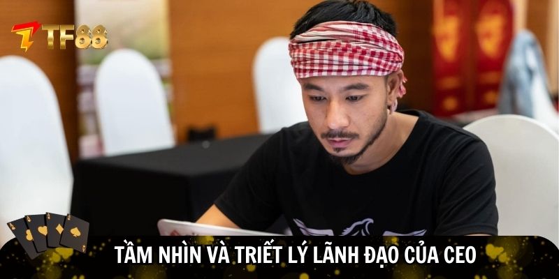 Tầm nhìn và triết lý ấn tượng của CEO Nguyễn Hoàng Long
