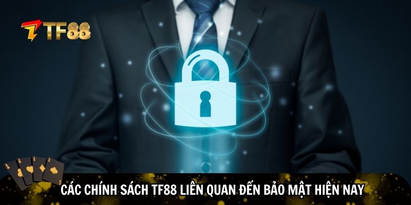 Các chính sách TF88 bảo mật hiện nay