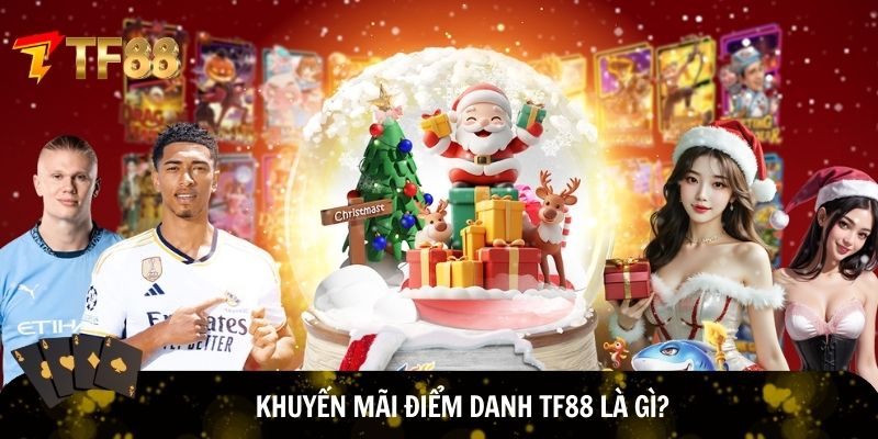 Giải nghĩa chương trình khuyến mãi điểm danh TF88