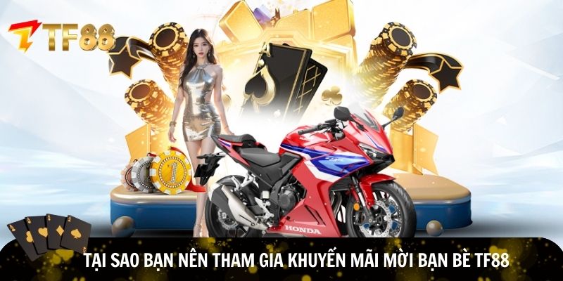 Tham gia khuyến mãi mời bạn bè TF88 ngay hôm nay