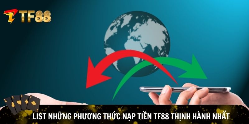 Những phương thức nạp tiền TF88 phổ biến