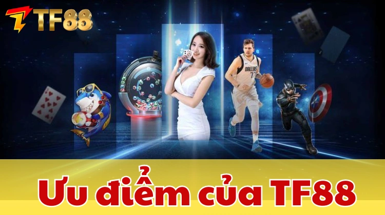 Ảnh minh hoạ: Ưu điểm vượt trội của TF88