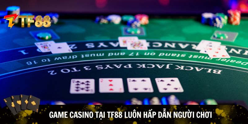 Game casino tại TF88 luôn hấp dẫn người chơi