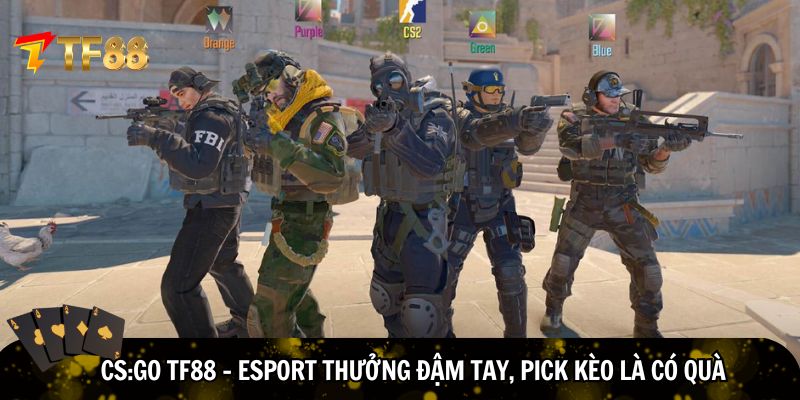 CS:GO TF88 – eSport thưởng đậm tay, pick kèo là có quà
