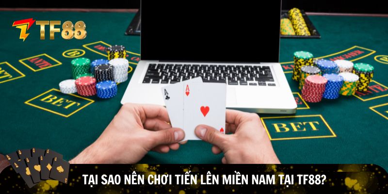 Chơi tiến lên miền nam tại TF88 vô cùng thú vị