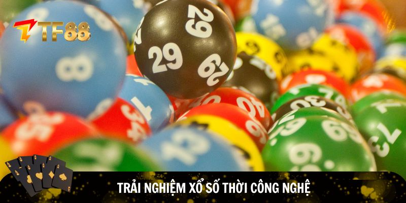 Trải nghiệm xổ số thời công nghệ cùng TF88