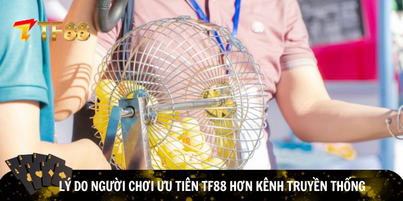 Người chơi ưu tiên lựa chọn ở TF88